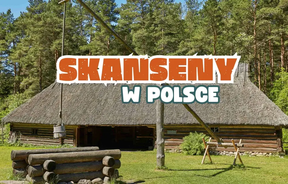 Oto 5 skansenów Małopolski! Która wioska przeniesie Cię w czasie?